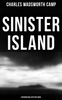 Charles Wadsworth Camp — Sinister Island (Supernatural Mystery Book)