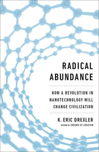 K. Eric Drexler — Radical Abundance