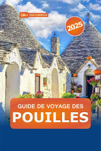 Dan A.Marcus — Guide de Voyage des Pouilles 2025