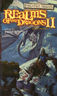 Edited by Philip Athans — Forgotten Realms: The Year of Rogue Dragons, Anthology - Realms of the Dragons II