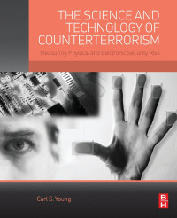 Carl Young — The Science and Technology of Counterterrorism: Measuring Physical and Electronic Security Risk