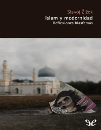 Slavoj Žižek — Islam y modernidad