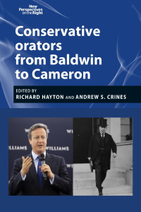 Hayton Richard — Conservative orators: From Baldwin to Cameron