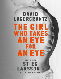 David Lagercrantz — The Girl Who Takes an Eye for An Eye