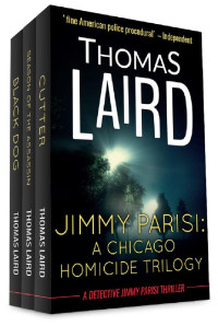 Thomas Laird — Jimmy Parisi- A Chicago Homicide Trilogy