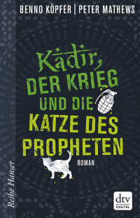 Köpfer, Benno & Mathews, Peter — Kadir, der Krieg und die Katze des Propheten