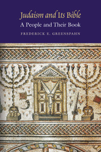 Frederick E. Greenspahn; — Judaism and Its Bible