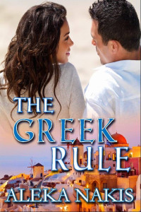 Nakis, Aleka — The Greek Rule (The Greek Series)