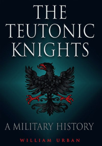 William Urban — Teutonic Knights