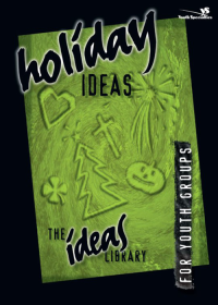 Youth Specialties; — Holiday Ideas