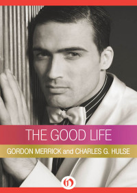 Gordon Merrick, Charles G. Hulse — The Good Life