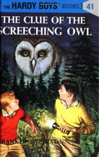 Franklin W. Dixon [Dixon, Franklin W.] — The Clue of the Screeching Owl