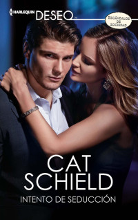 Cat Schield — Intento de seducción (Miniserie Deseo)