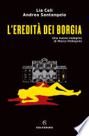 Lia Celi, Andrea Santangelo — L'eredità dei Borgia