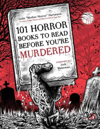 Sadie Hartmann — 101 Horror Books to Read Before You're Murdered