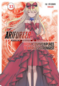 Ryo Shirakome — Arifureta: From Commonplace to World’s Strongest Vol. 13