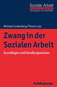 Michael Lindenberg & Tilman Lutz — Zwang in der Sozialen Arbeit