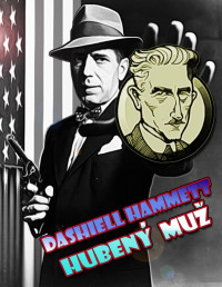 Dashiell Hammett — Hammett - Hubený muž