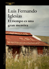 Luis Fernando Iglesias — El tiempo es una gran mentira
