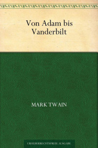 Twain, Mark — Von Adam bis Vanderbilt