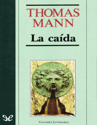 Thomas Mann — La Caída