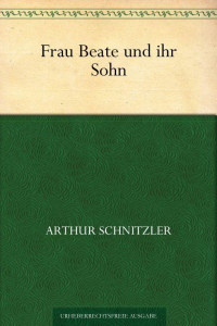 Schnitzler, Arthur — Frau Beate und ihr Sohn