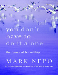 Mark Nepo — You Don't Have to Do It Alone