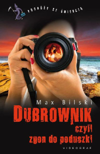 Max Bilski — Dubrownik, czyli zgon do poduszki