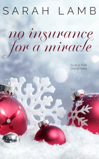 Sarah Lamb — No Insurance for a Miracle: A Claus for Christmas