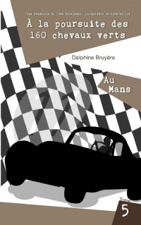 Bruyère, Delphine [Bruyère, Delphine] — Lisa Delalande - 05 - A la poursuite des 160 chevaux verts