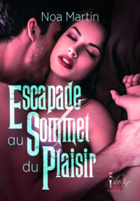 Noa Martin — Escapade au sommet du plaisir