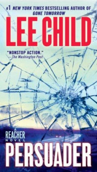 Lee Child — Persuader: A Reacher Novel