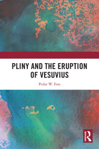 Pedar W. Foss; — Pliny and the Eruption of Vesuvius