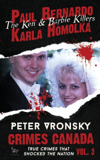 Rj Parker, Peter Vronsky — Paul Bernardo and Karla Homolka