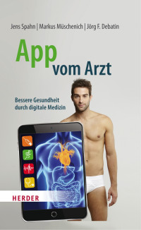 Jens Spahn, Markus Müschenich, Jörg F. Debatin — App vom Arzt