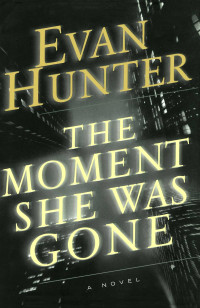 Evan Hunter — The Moment She Was Gone