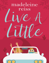 Madeleine Reiss — Live a Little