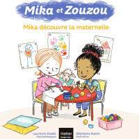 Laurence Dudek, Stéphanie Rubini — Mika et Zouzou - Mika découvre la maternelle 3/5 ans