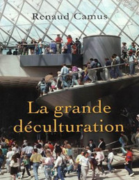 Camus, Renaud — La grande déculturation