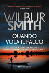 Wilbur A. Smith — Quando vola il falco