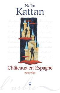 Naïm Kattan — Châteaux en Espagne