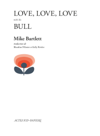 Mike Bartlett [Bartlett, Mike] — Love, Love, Love - Bull