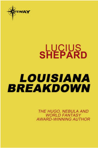 Lucius Shepard — Louisiana Breakdown