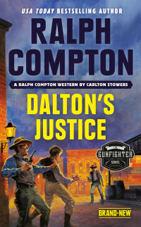 Ralph Compton, Carlton Stowers — Gunfighter; Dalton's Justice