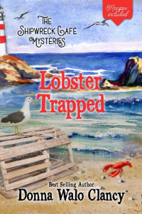 Donna Walo Clancy — Lobster Trapped (Shipwreck Cafe Mystery 4)