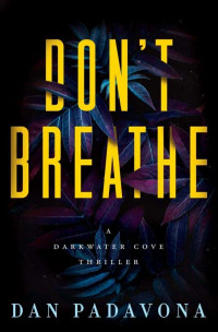 Padavona, Dan — Darkwater Cove 06-Don't Breathe