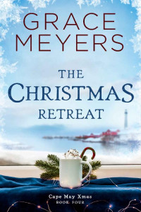 Grace Meyers — The Christmas Retreat #4 (Cape May Xmas 04)