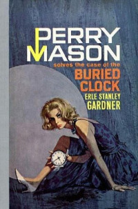 Erle Stanley Gardner [Gardner, Erle Stanley] — The Case of the Goldigger's Purse / the Case of the Buried Clock
