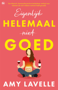 Amy Lavelle — Eigenlijk helemaal niet goed