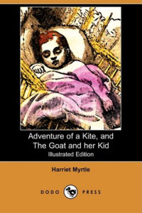 Harriet Myrtle [Myrtle, Harriet & Lives, Blackmask] — Adventure of a Kite and the Goat and Her Kid